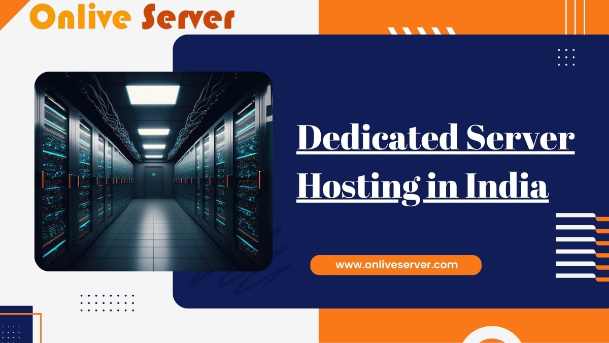 Benefits of fully managed Dedicated Server Hosting in India - Onlive Server