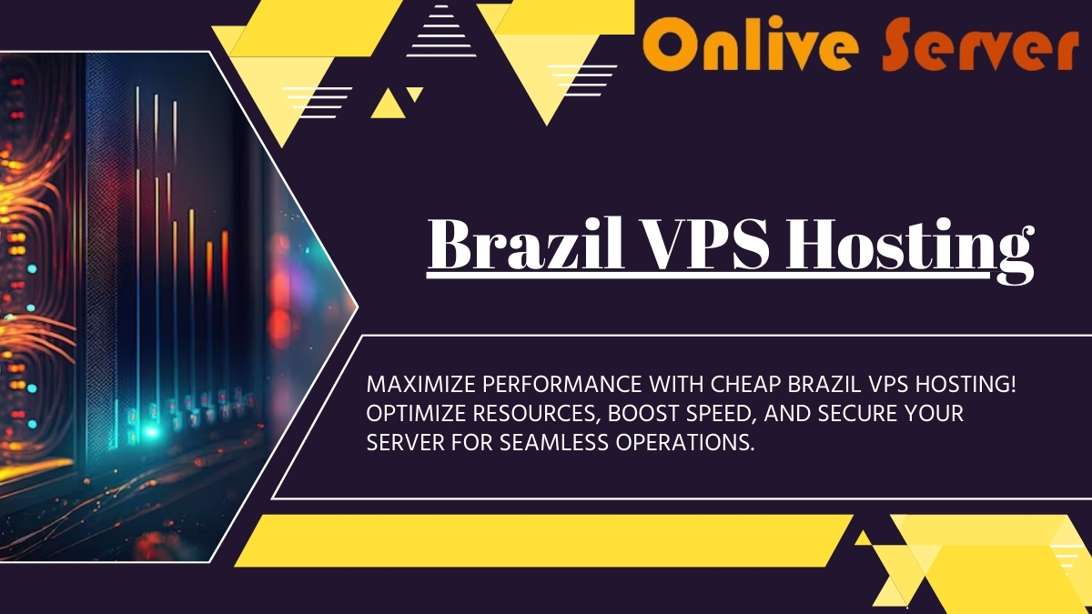 How to Get The Most Out Of Cheap Brazil VPS Hosting