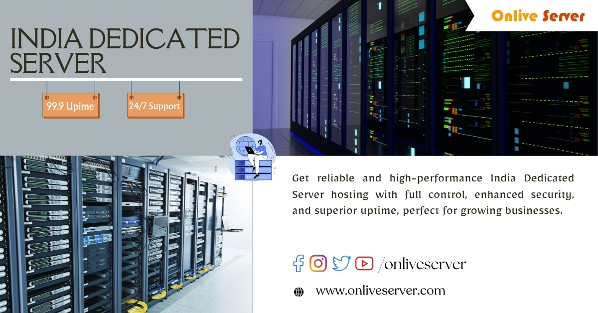 Secure and Completely Customizable India Dedicated Server