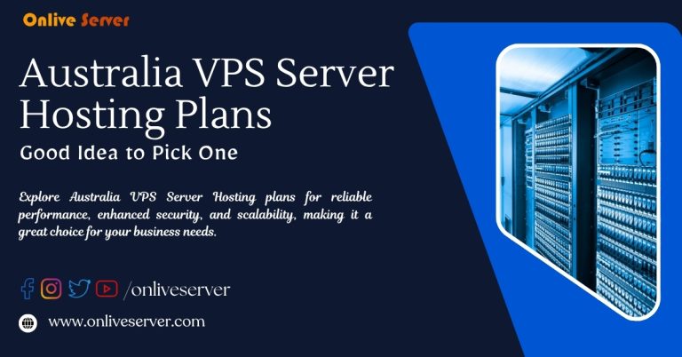 Australia VPS Server Hosting Plans – Good Idea to Pick One