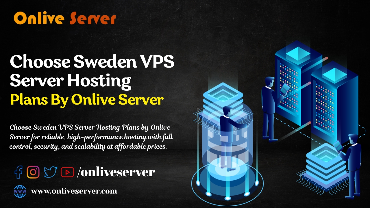 Choose Sweden VPS Server Hosting Plans By Onlive Server
