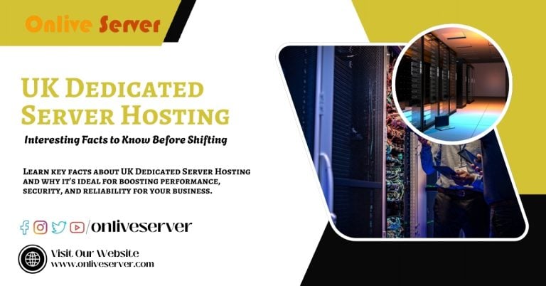 UK Dedicated Server Hosting – Interesting Facts to Know Before Shifting