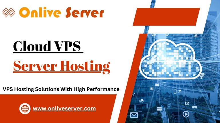 Cloud VPS Server Hosting Solutions With High Performance - Onlive Server