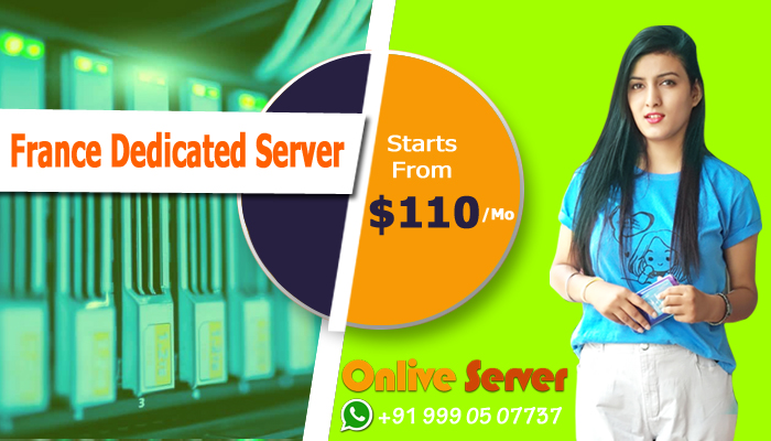 Powerful France Dedicated Server Hosting Plans By Onlive Server