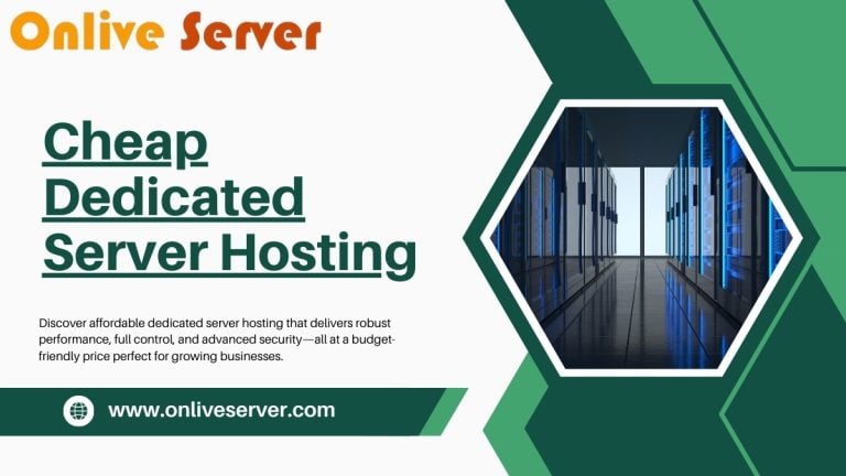 Powerful Cheap Dedicated Server Hosting Solutions By Onlive Server