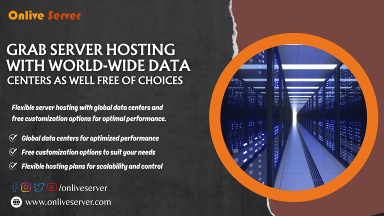 Grab Server Hosting with World-Wide Data Centers As Well Free Of Choices