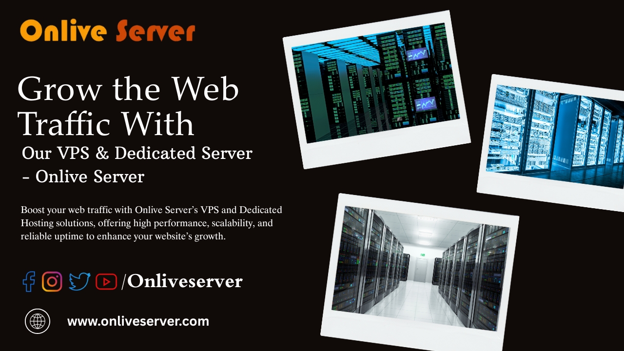 Grow Web Traffic with Our VPS & Dedicated Server - Onlive Server