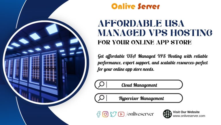 Have Your Online App Store Hosted on USA Managed VPS Hosting at a Great Price