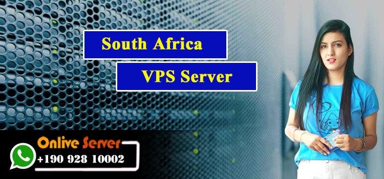 Utilize The Effective Services Of South Africa VPS Server Hosting By Onlive Server