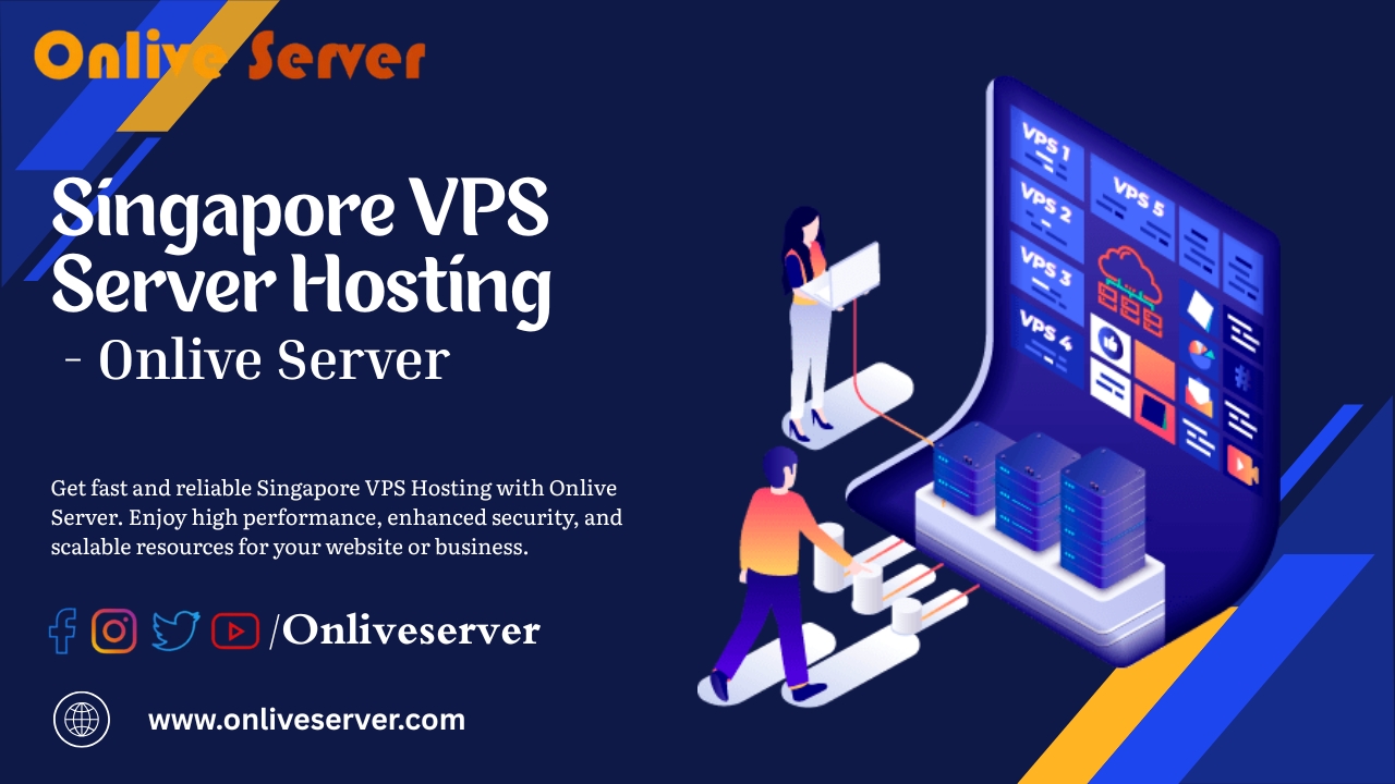 When to Make Use of a Singapore VPS Hosting - Onlive Server