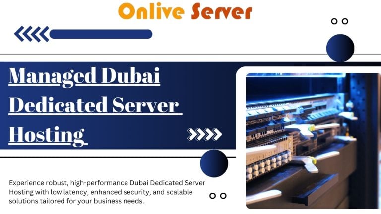 Always Select Fully Managed Dubai Dedicated Server Hosting – Onlive Server