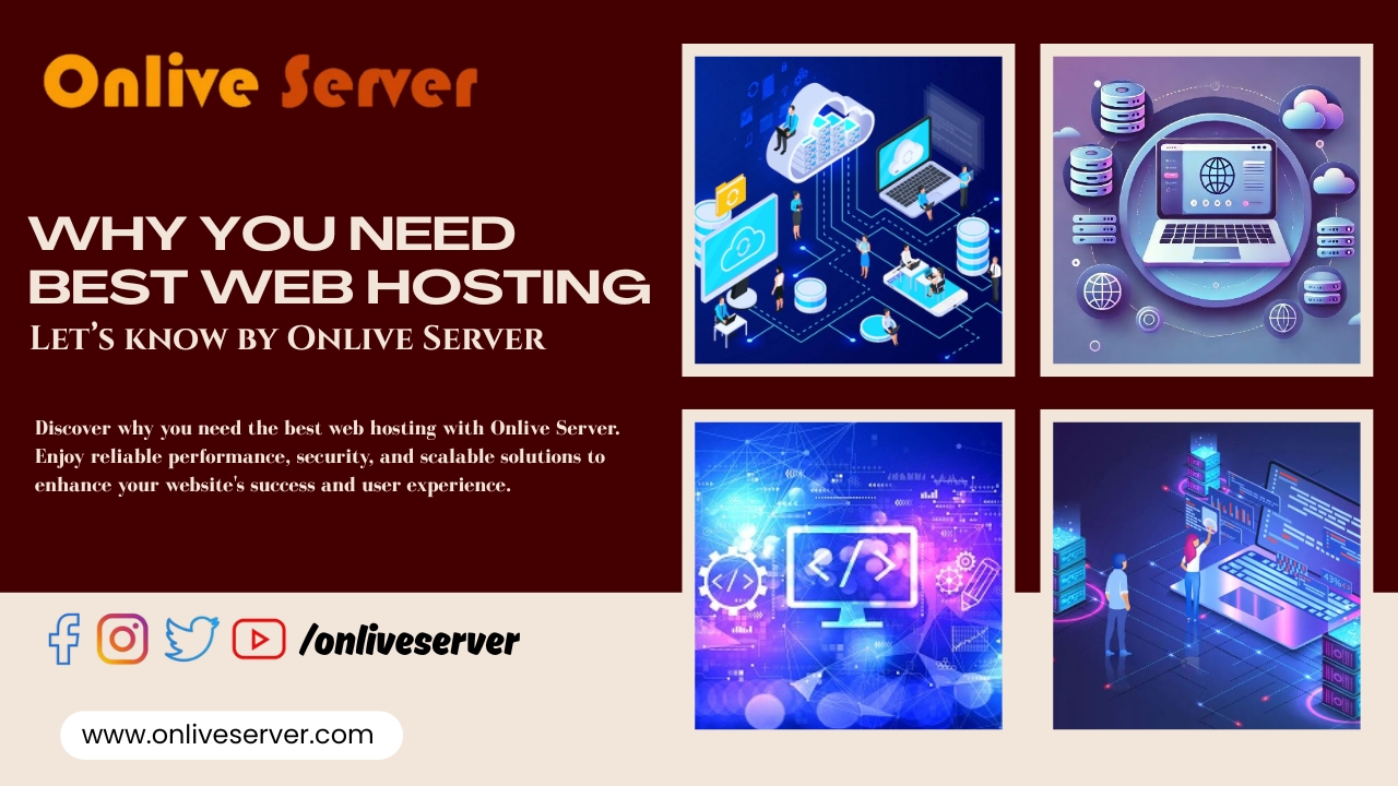 Why You Need the Best Web Hosting Let's Know by Onlive Server