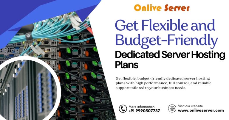 Get Flexible and Budget-Friendly Dedicated Server Hosting Plans