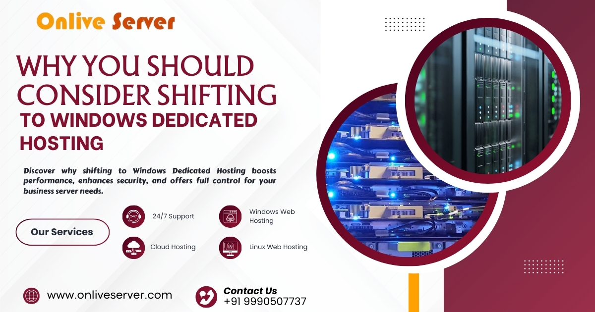 Why You Should Consider Shifting to Windows Dedicated Hosting