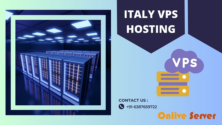 Improve Your Business With Italy VPS Hosting Plans