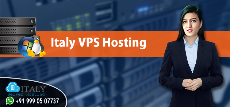 Get powerful Italy VPS Hosting Plans With Affordable Price