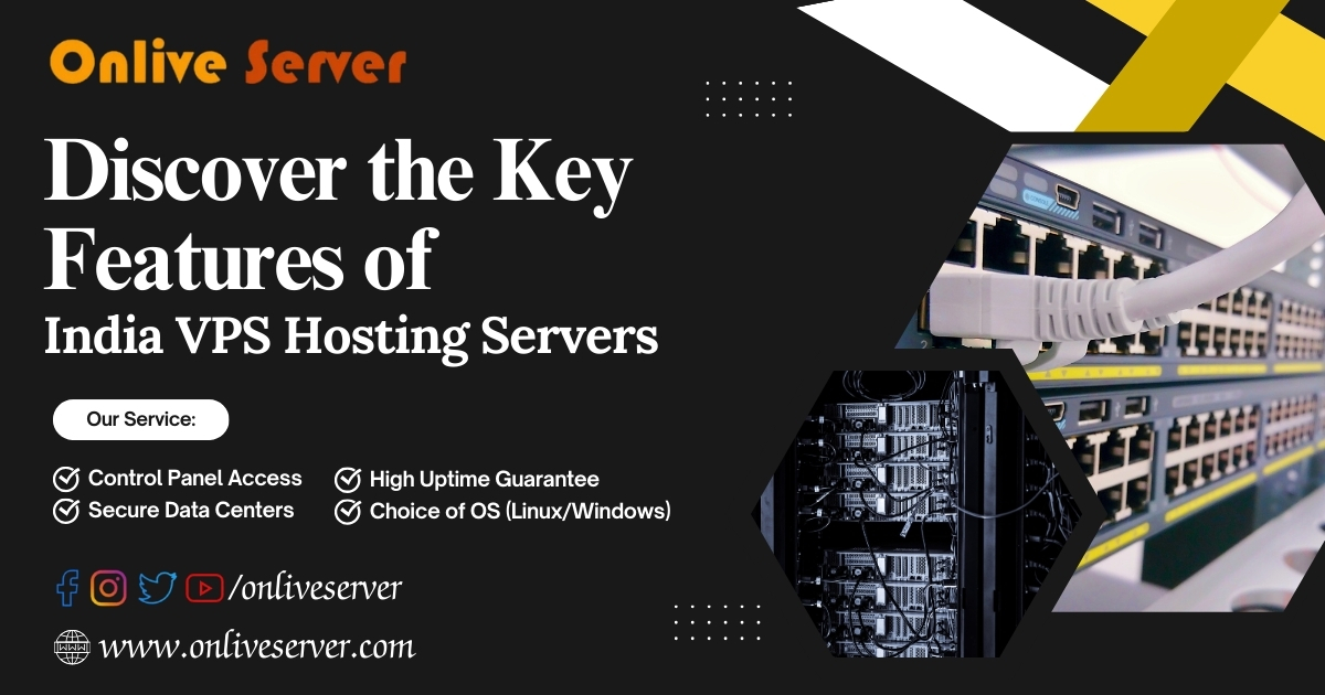 Discover the Key Features of India VPS Hosting Servers