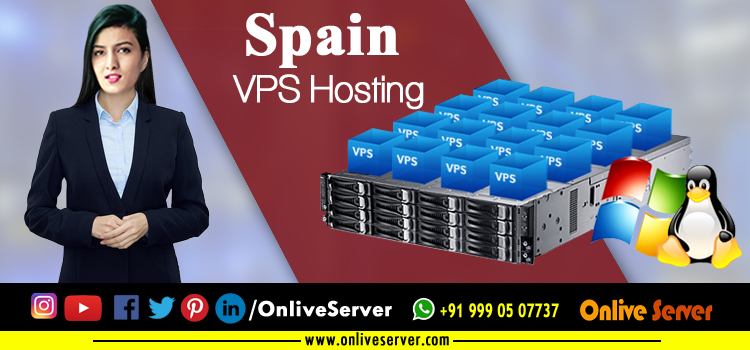 Simple And Cost Effective – It’s Time To Choose Our Spain VPS Hosting