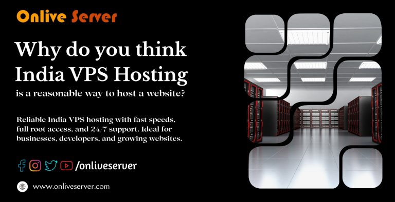 Why Do You Think India VPS Hosting Is a Reasonable Way to Host a website