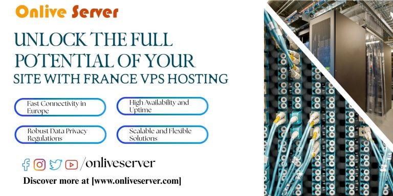 Unlock the Full Potential of Your Site with France VPS Hosting