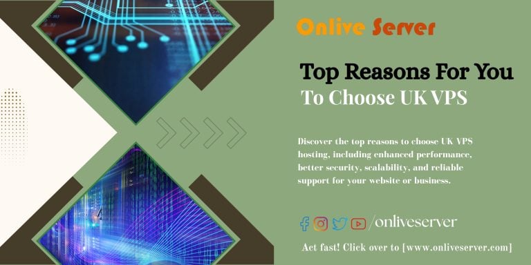 Top Reasons for You to Choose UK VPS