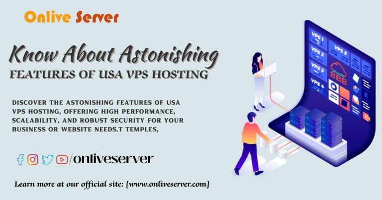 Know About Astonishing Features of USA VPS Hosting