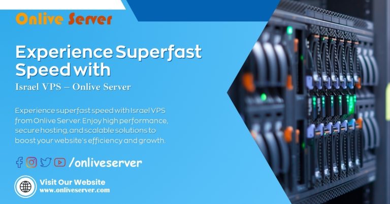 Experience Superfast Speed with Israel VPS – Onlive Server