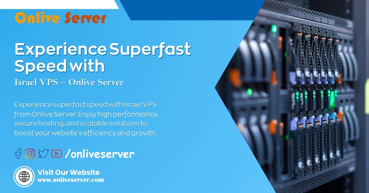 Experience Superfast Speed with Israel VPS – Onlive Server