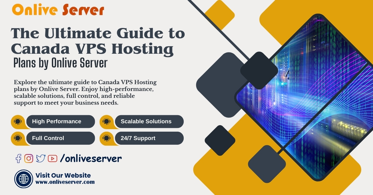 The Ultimate Guide to Canada VPS Hosting Plans by Onlive Server