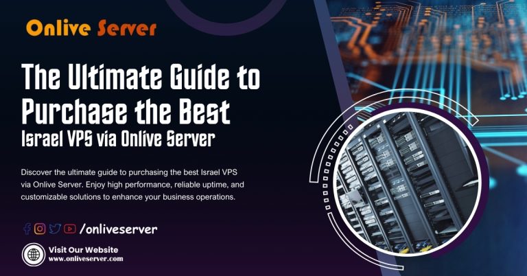 The Ultimate Guide to Purchase the Best Israel VPS via Onlive Server