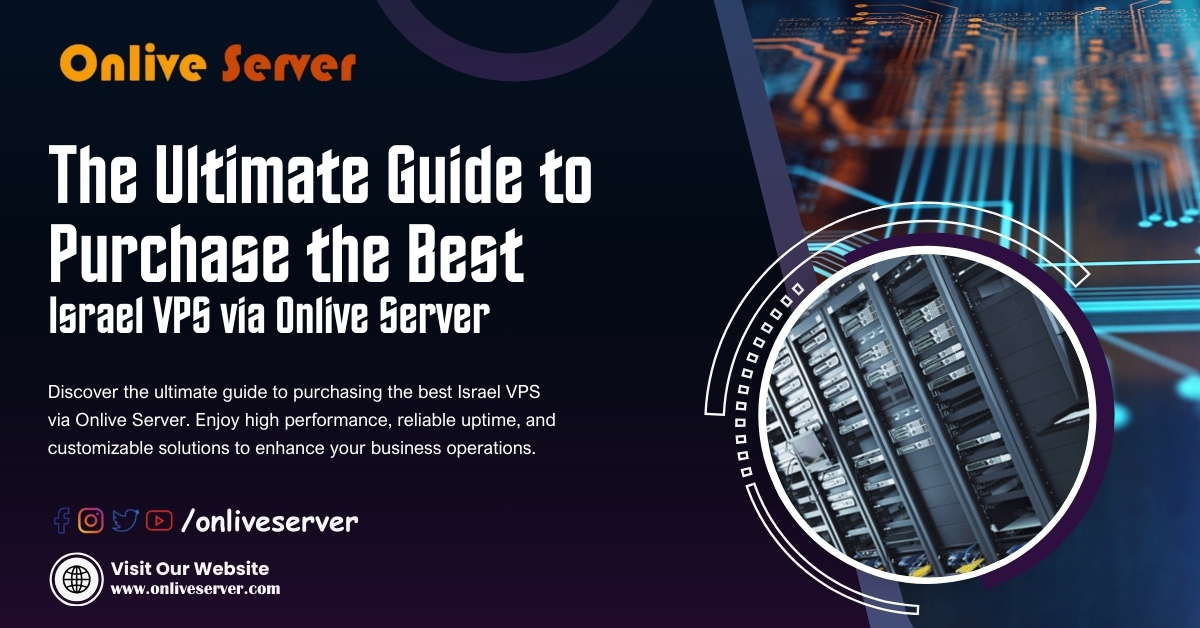 The Ultimate Guide to Purchase the Best Israel VPS via Onlive Server