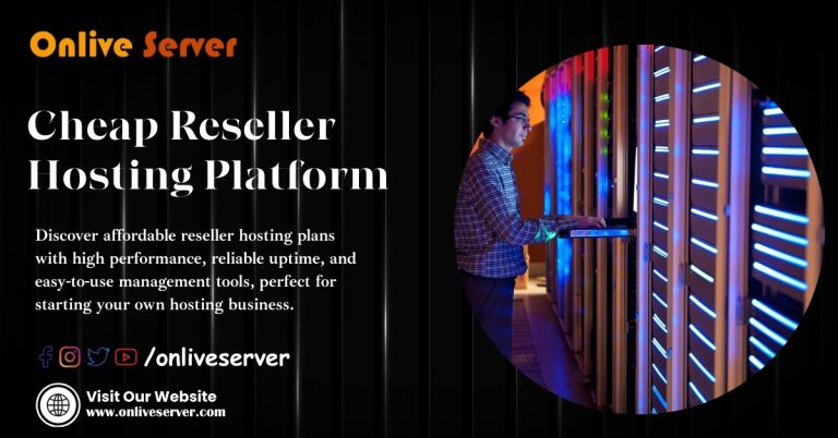 Grow Your Business from Cheap Reseller Hosting Platform – Onlive Server
