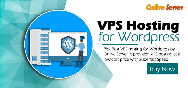 How To VPS Hosting for WordPress Can Increase Your Website Know with Onlive Server