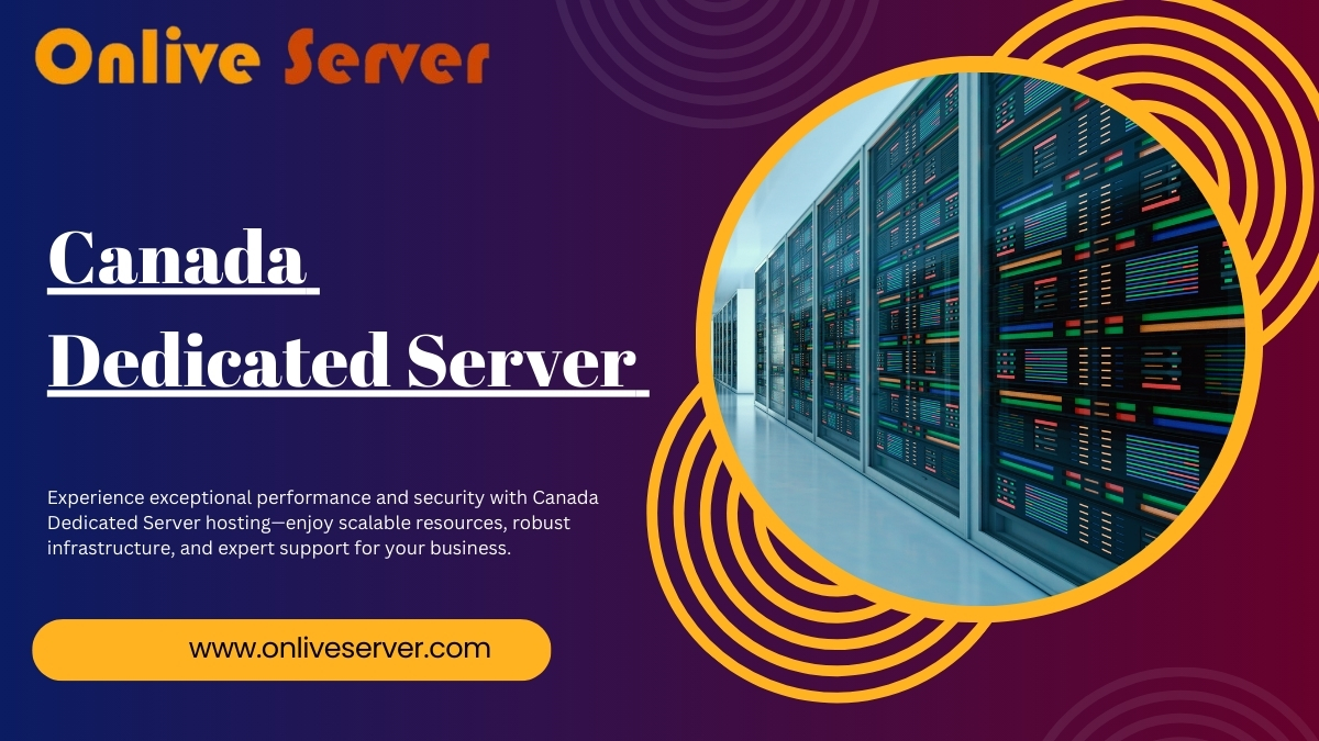 canada dedicated server the high flexible hosting onlive server