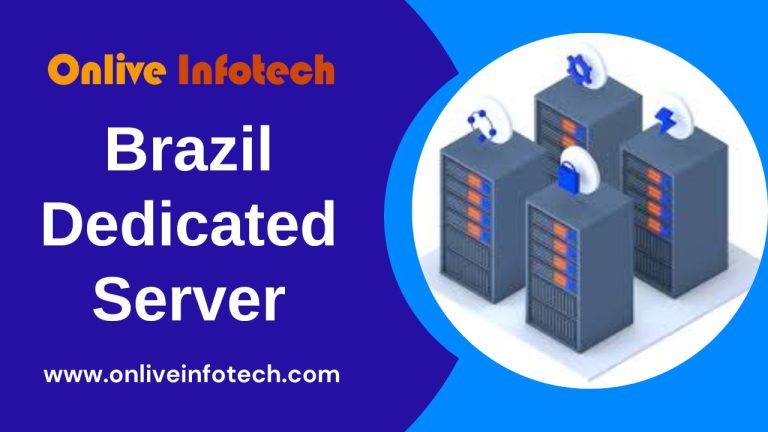 Incredible Brazil Dedicated Server at Outstanding Price – Onlive Infotech