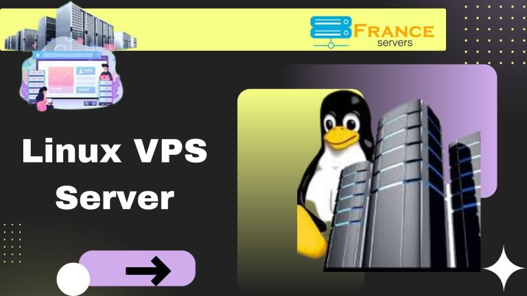 The Best Linux VPS Server for High Performance & Flexibility | France Servers