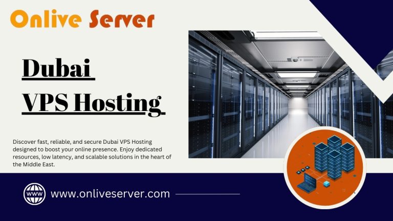 dubai vps hosting by onlive server empowering your online presence