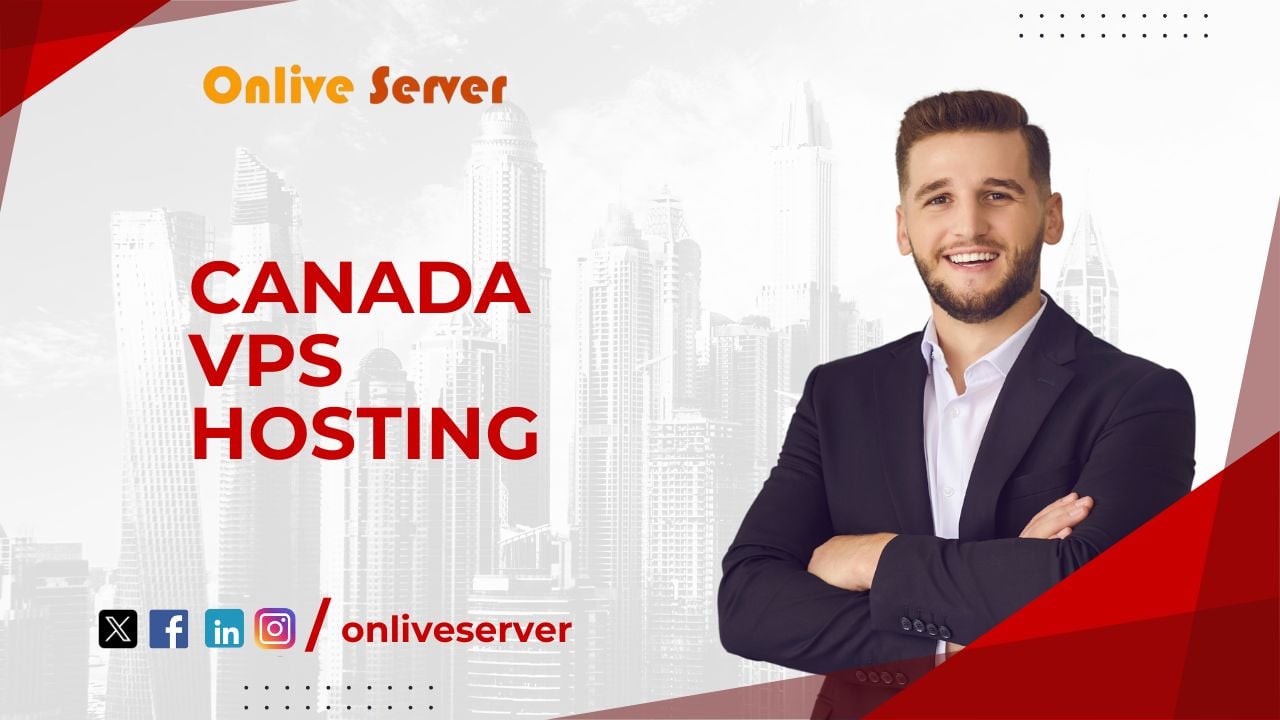 Are You Looking for Affordable and Secure Canada VPS Hosting Server