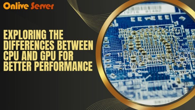 Exploring the Differences Between CPUs and GPUs for Better Performance