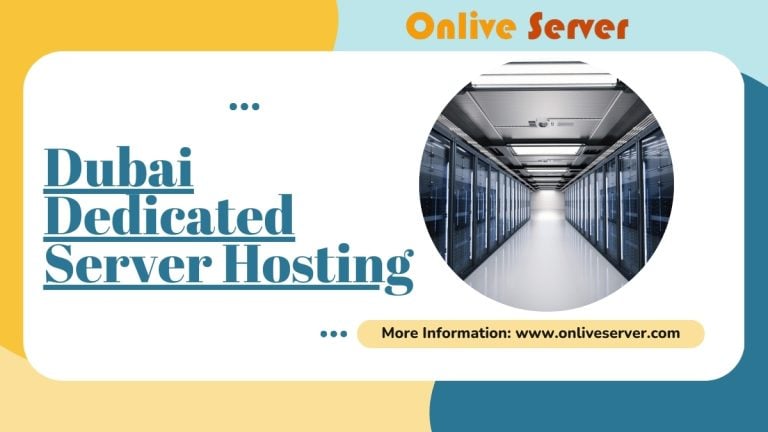 The Overwhelming Benefits of Opting for Dubai Dedicated Server Hosting