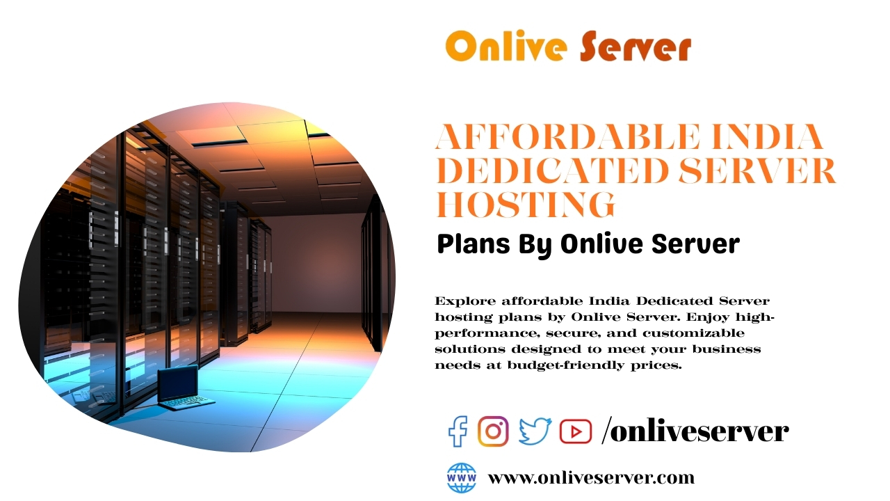 Affordable India Dedicated Server Hosting Plans by Onlive Server