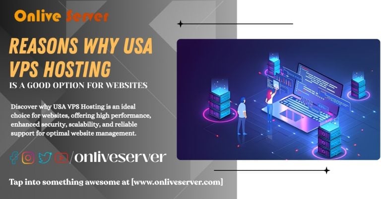 Reasons Why USA VPS Hosting is a Good Option for Websites