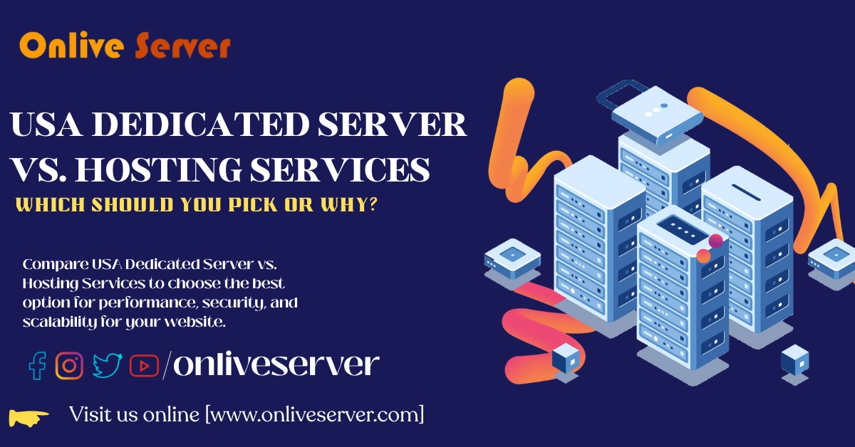 USA Dedicated Server vs. Hosting Services Which Should You Pick and Why