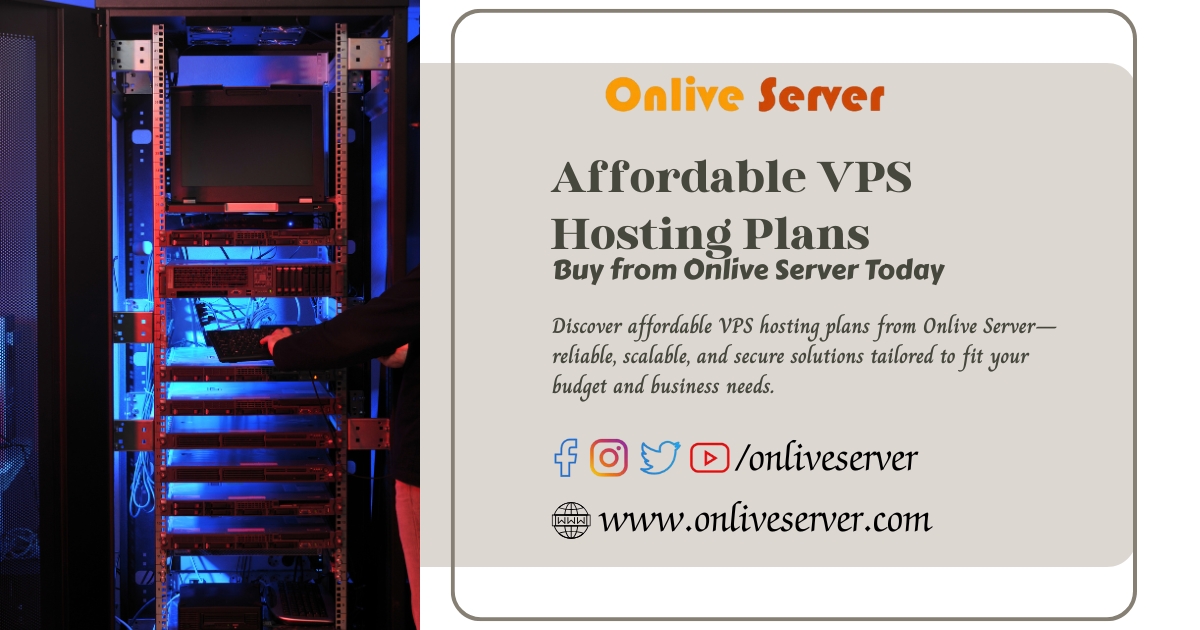 Affordable Cheap VPS Hosting Plans – Buy from Onlive Server Today