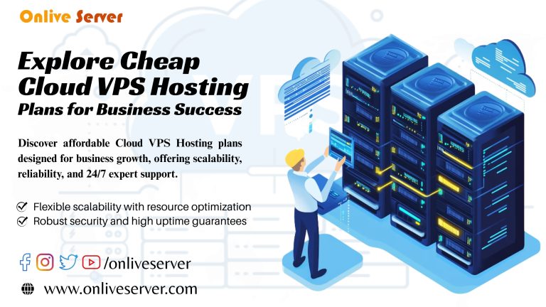 Explore Cheap Cloud VPS Hosting Plans for Business Success