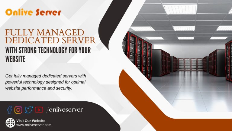 Fully Managed Dedicated Server with Strong Technology for Your Website