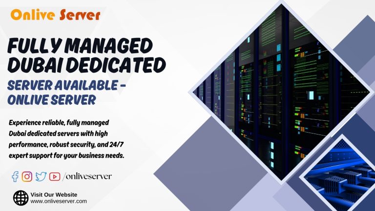 Fully Managed Dubai Dedicated Server Available - Onlive Server