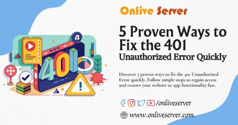 Social media graphic with the Onlive Server logo at top and bold text “5 Proven Ways to Fix the 401 Unauthorized Error Quickly,” featuring a stylized “401” illustration on a screen, a warning triangle icon, and social media icons with the Onlive Server URL.