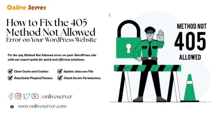 How to Fix the HTTP 405 Error: Easy Ways to Solve the Problem