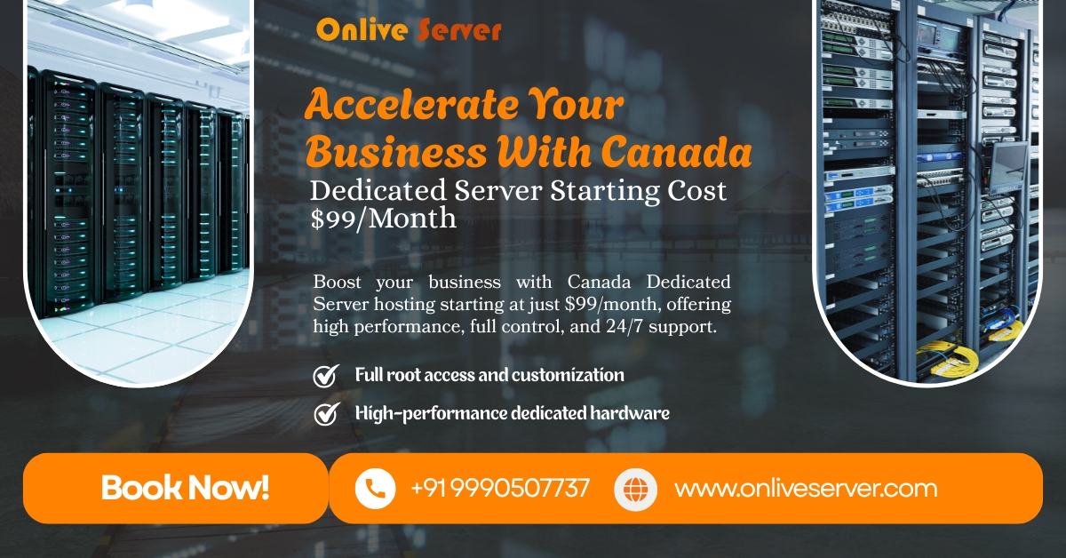 Accelerate Your Business with Canada Dedicated Server